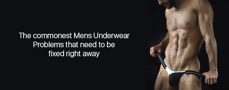 The Most Common Mens Underwear Problems that need to be fixed